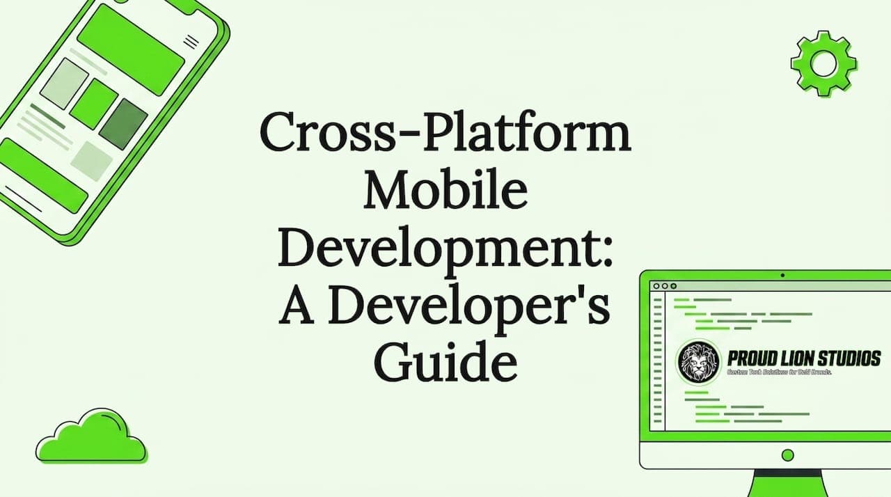 Cross-Platform Mobile Development: A Developer's Guide