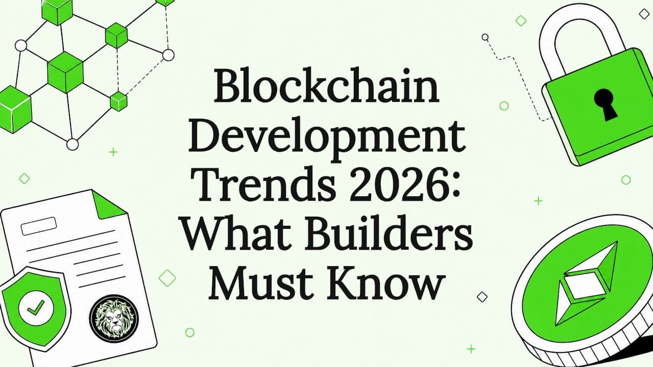 Blockchain Development Trends 2026: What Builders Must Know