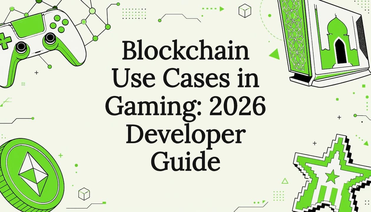 Blockchain Use Cases in Gaming: 2026 Developer Guide